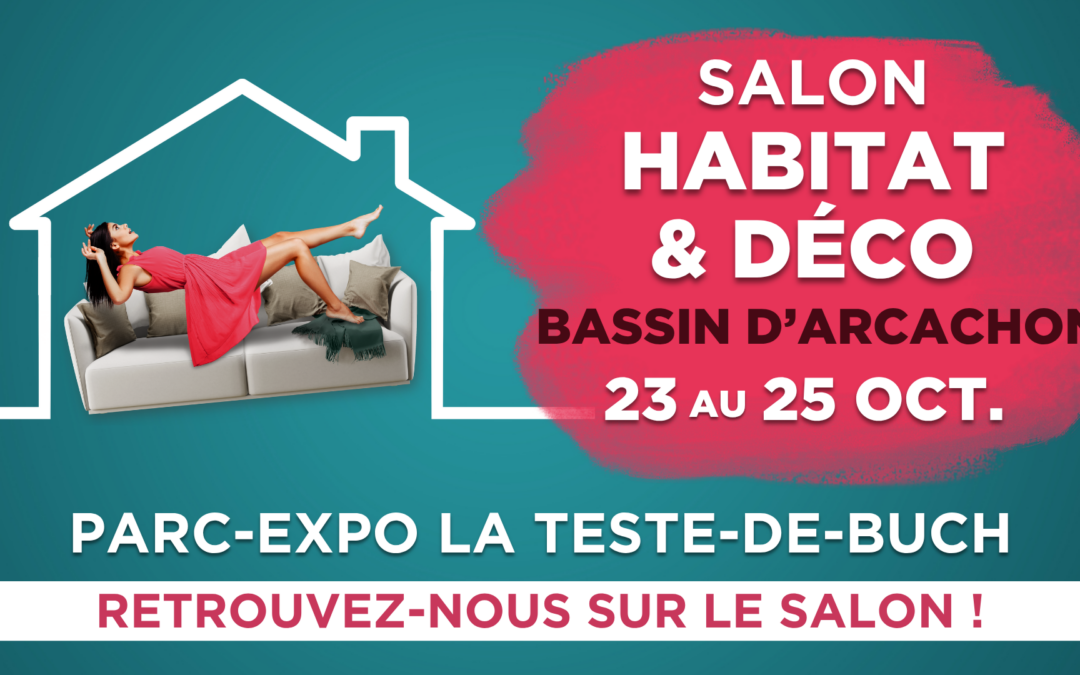 Salon de l&rsquo;Habitat et de la Décoration d&rsquo;Arcachon